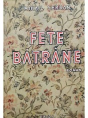 Mihail Serban - Fete batrane foto