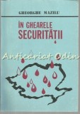 In Ghearele Securitatii - Gheorghe Mazilu, Lousanne 1990, 225 pagini, Carte Calatorie