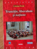 Tranzitie, Liberalism Si Natiune - Cristian Preda ,529897, Nemira