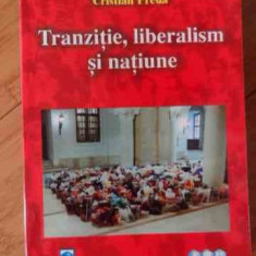 Tranzitie, Liberalism Si Natiune - Cristian Preda ,529897