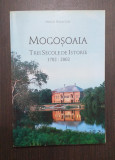 MOGOSOAIA - TREI SECOLE DE ISTORIE 1702-2002 - NARCIS DORIN ION
