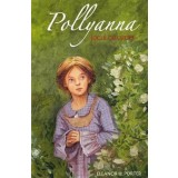 Pollyanna. Jocul Bucuriei - Vol 1, Eleanor H. Porter - Editura Sophia