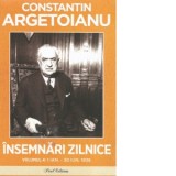 Insemnari zilnice. Volumul 4. 1 ianuarie - 30 iunie 1938 - Constantin Argetoianu