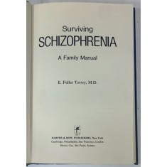 SURVIVING SCHIZOPHRENIA , A FAMILY MANUAL by E. FULLER TORREY , 1983