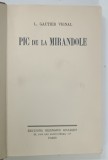 PIC DE LA MIRANDOLE par L . GAUTIER VIGNAL , 1937 * TEXT IN LIMBA FRANCEZA , * PREZINTA PETE SI URME DE UZURA