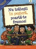 Cumpara ieftin Nu traiesti in pestera, poarta-te frumos!/***