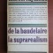 Marcel Raymond - De la Baudelaire la Suprarealism (Univers, colectia Studii, 1970, 482 pag) simbolism simbolismul suprarealismul dada avangarda poezie