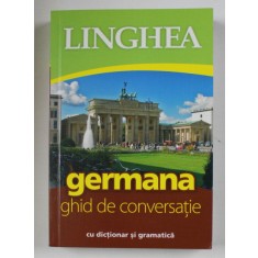 LINGHEA , GERMANA , GHID DE CONVERSATIE CU DICTIONAR SI GRAMATICA , 2012
