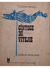 Teodor Bratu - Cintece de vitejie - Coruri scolare (Editia: 1974) foto