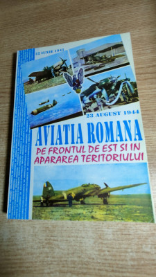 Aviatia romana pe frontul de est si in apararea teritoriului. Vol 1: iun 1941-42 foto