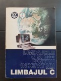 Limbajele C și C++ pentru &icirc;ncepători, volumul I (complet) - Liviu Negrescu