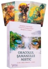Oracolul samanului mistic. 64 de carti-oracol + ghid/Alberto Villoldo, Colette Baron-Reid, Marcela Lobos