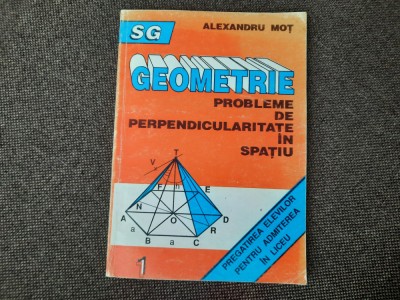 GEOMETRIE PROBLEME DE PERPENDICULARITATE IN SPATIU ALEXANDRU MOT 26/0 foto