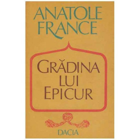 Anatole France - Gradina lui Epicur si plimbarile lui Pierre Noziere in Franta - 125262