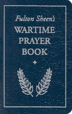 Fulton Sheen&#039;s Wartime Prayer Book
