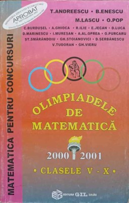 OLIMPIADELE DE MATEMATICA 2000 2001 CLASELE V-X-T. ANDREESCU, B. ENESCU, M. LASCU, O. POP SI COLAB.-232239 foto