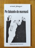Ernst Junger - Pe falezele de marmura (stare impecabila)