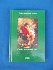 GAIUS VALERIUS CATULLUS - CARMINA SELECTA , POEME ALESE ( ED. BILINGVA ) , 2009 foto