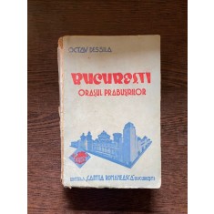 Octav Dessila - Bucuresti, orasul prabusirilor (1935)