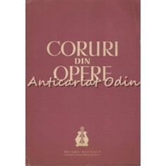 Coruri Din Opere. Partituri - George Derieteanu - Tiraj: 1120 Exemplare