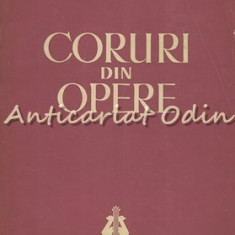 Coruri Din Opere. Partituri - George Derieteanu - Tiraj: 1120 Exemplare