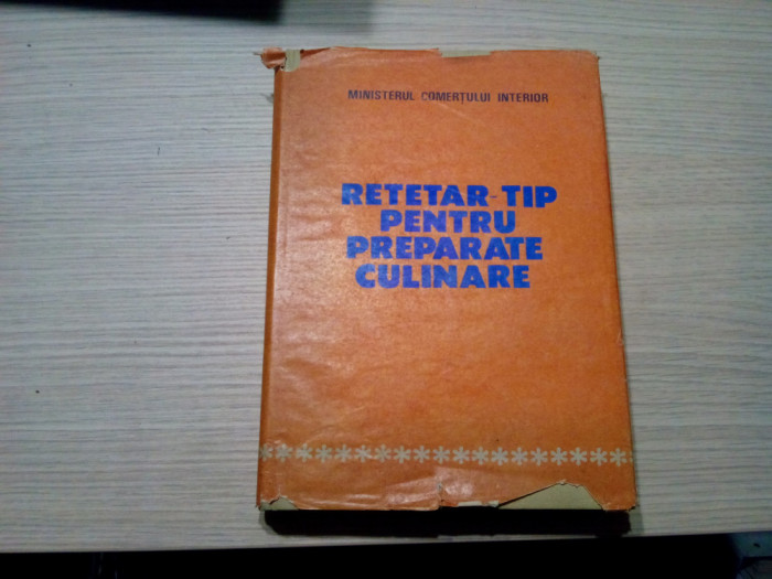 RETETAR-TIP PENTRU PREPARATE CULINARE - V. Ioan-Franc (coord.) -1982, 616 p.