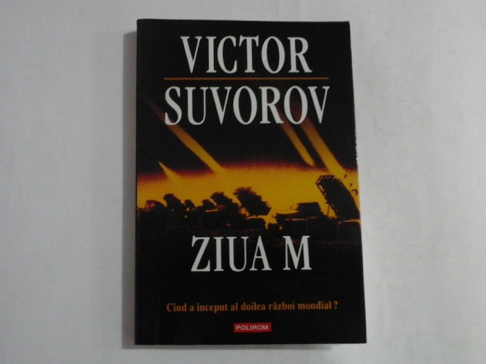 ZIUA M - VICTOR SUVOROV
