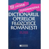 111 lucrari fundamentale. Dictionarul operelor filozofice romanesti - Ion Ianosi (O81)