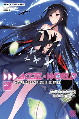Accel World, Vol. 26 (Light Novel): Conqueror of the Sundered Heavens foto