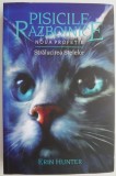 Pisicile razboinice, vol. 10. Noua profetie: Stralucirea Stelelor &ndash; Erin Hunter