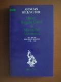 Andreas Hillgruber - Hitler, Regele Carol si Maresalul Antonescu (Romania 1938-1944, WWII legionari dictatura regala legionara nazismul Adolf Ion)