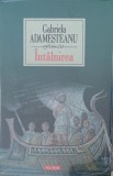 Intalnirea - Gabriela Adamesteanu