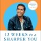 12 Weeks to a Sharper You: A Guided Program