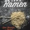 Ivan Ramen: Love, Obsession, and Recipes from Tokyo&#039;s Most Unlikely Noodle Joint