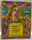 MIRELLA CU VOCEA DE AUR , GLORIOSII de ELVIRA BOGDAN , 1981