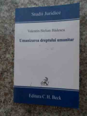 Umanizarea Dreptului Umanitar - Valentin Stelian Badescu ,534014 foto