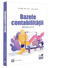 Bazele contabilitatii. Editia a II-a - Luminita Jalba