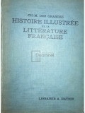 Ch. M. Des Granges - Histoire illustree de la litterature francaise (editia 1941)