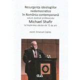 Resurgenta ideologiilor nedemocratice in Romania contemporana - Emanuel Copilas
