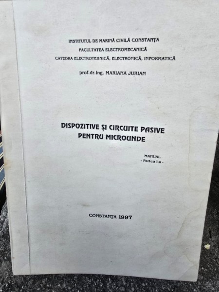 Dispozitive si circuite pasive pentru microunde - Mariana Jurian partea I Manual