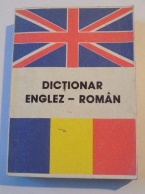 DICTIONAR ENGLEZ - ROMAN , ED. a - III- a de ANDREI BANTAS , 1991 foto