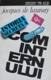 Cumpara ieftin Istoria secreta a Cominternului - Jacques de Launay - Carte Istorie