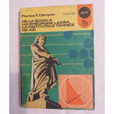 Florica T. Campan - De la scoala lui Gheorghe Lazar la institutele tehnice de azi