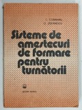 SISTEME DE AMESTECURI DE FORMARE PENTRU TURNATORI de C. COSNEANU si CI. STEFANESCU , 1989