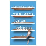 Pszichol&oacute;gus a polcon - Csal&aacute;di kr&iacute;ziseink - Szak&aacute;cs Adrienn