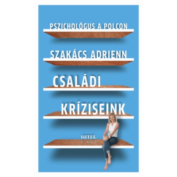 Pszichol&oacute;gus a polcon - Csal&aacute;di kr&iacute;ziseink - Szak&aacute;cs Adrienn