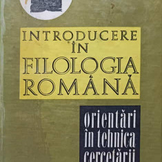 INTRODUCERE IN FILOLOGIA ROMANA. ORIENTARI IN TEHNICA CERCETARII STIINTIFICE A LIMBII ROMANE-E. BARBORICA, L. ON