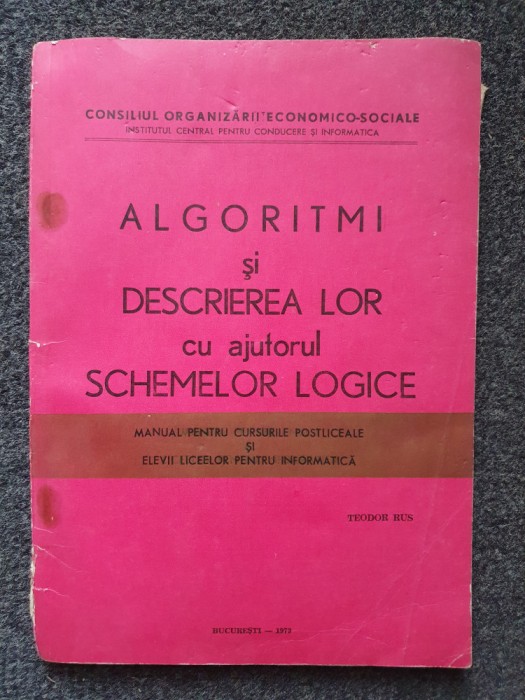 ALGORITMI SI DESCRIEREA LOR CU AJUTORUL SCHEMELOR LOGICE - Teodor Rus