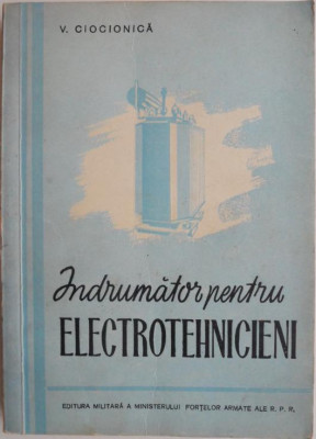 Indrumator pentru electrotehnicieni &amp;ndash; V. Ciocionica foto