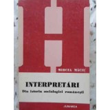 INTERPRETARI DIN ISTORIA SOCIOLOGIEI ROMANESTI-MIRCEA MACIU-265884